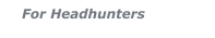 For Headhunters